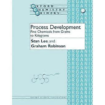 Process Development Fine Chemicals From Grams To Kilograms - Stan Lee