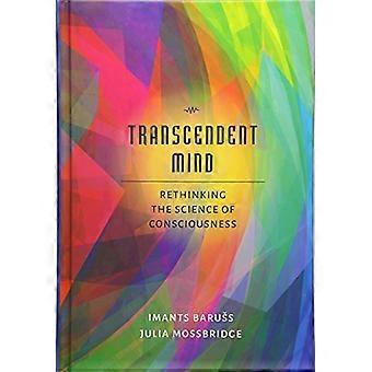 Transzendenter Geist Die Wissenschaft des Bewusstseins neu denken