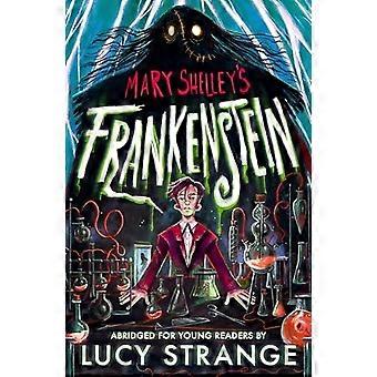 Frankenstein Abridged For Young Readers - Lucy Strange