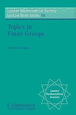 LMS 16 Sujets en groupe fini Thy London Mathematical Society Lecture Note Series Series Numéro 16