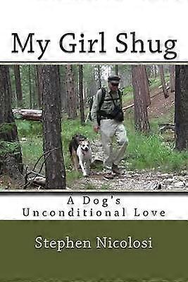 My Girl Shug A Dog's Unconditional Love