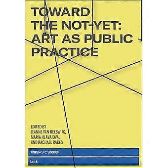 Verso il non-ancora: l'arte come pratica pubblica