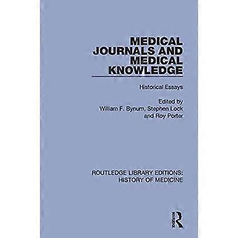 Medizinische Fachzeitschriften und medizinisches Wissen: Historische Essays (Routledge Library Editions: Geschichte der Medizin)