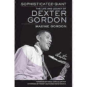 Anspruchsvolle Riese: Das Leben und Vermächtnis von Dexter Gordon