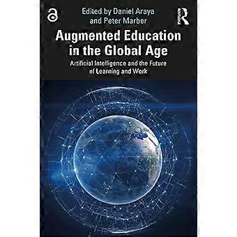 Augmented Education im globalen Zeitalter: Künstliche Intelligenz und die Zukunft von Lernen und Arbeit