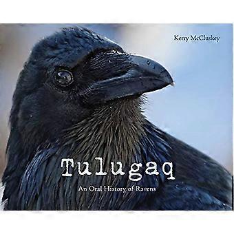 Tulugaq: Une histoire orale des corbeaux