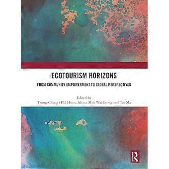 Ecotourism Horizons From Community Empowerment to Global Perspectives