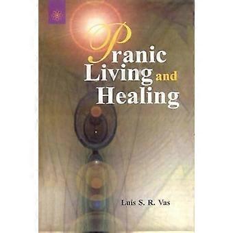 Pranic Living And Healing - S.R. Vas