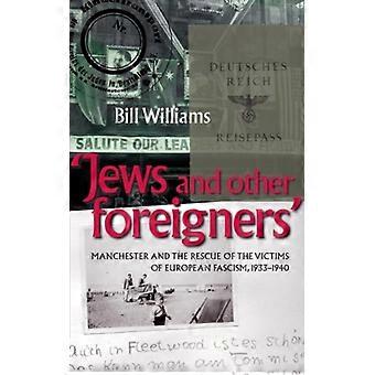 Judeus e outros estrangeiros em Manchester e o resgate das vítimas da violência europeia - Bill Williams - Capa dura - Livro em inglês - História