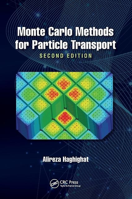 Monte Carlo Methods For Particle Transport by Alireza Haghighat Paperback