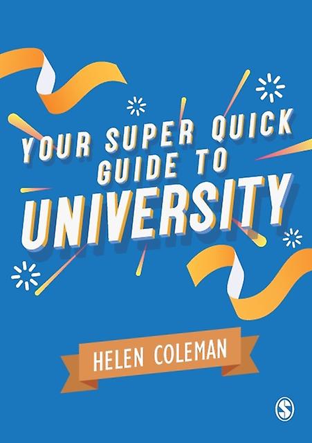 Your Super Quick Guide To University by Helen Coleman Paperback