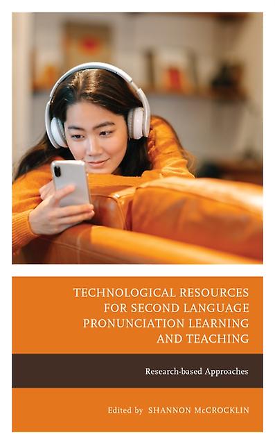 Technological Resources For Second Language Pronunciation Learning And Teaching Paperback Book