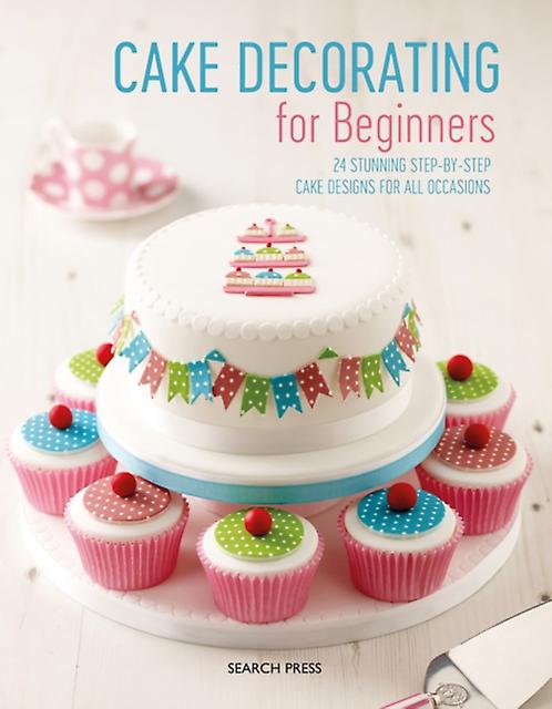 Cake Decorating For Beginners - Sandra Monger - Baking - Search Press Ltd - Paperback