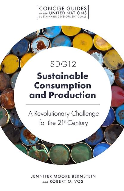 Sdg12 Sustainable Consumption And Production by Jennifer Moore Bernstein Paperback Book