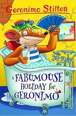 Vacances fabuleuses pour Geronimo - Geronimo Stilton