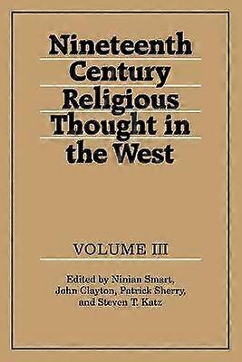 Nineteenth-Century Religious Thought in the West: Volume 3