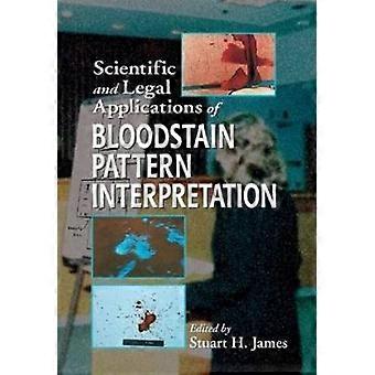 Scientific and Legal Applications of Bloodstain Pattern Interpretation