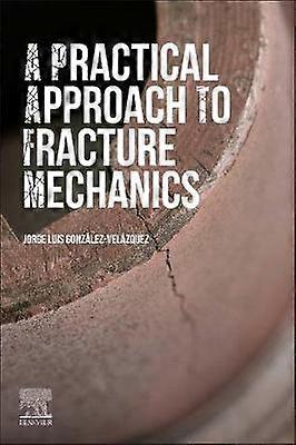 A Practical Approach to Fracture Mechanics