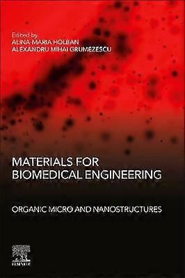 Materials for Biomedical Engineering: Organic Micro and Nanostructures