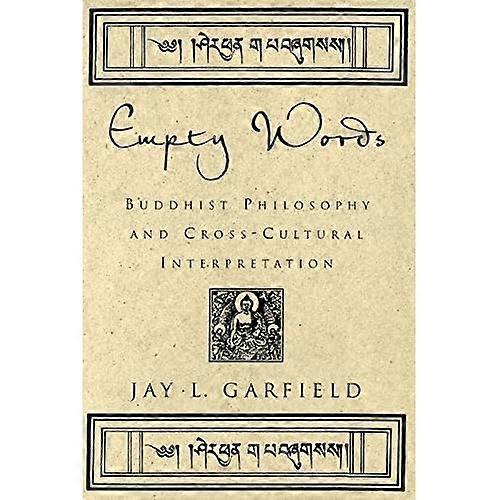 Empty Words : Buddhist Philosophy and Cross-Cultural Interpretation