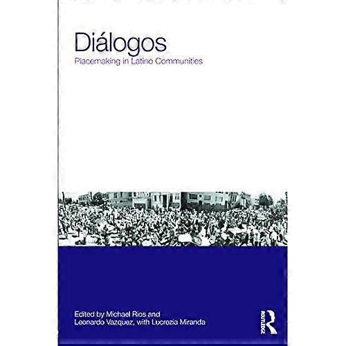 Dialogos: Placemaking in Latino Communities