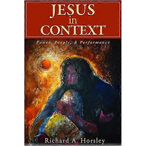 Jesus in Context: Power, People, and Performance