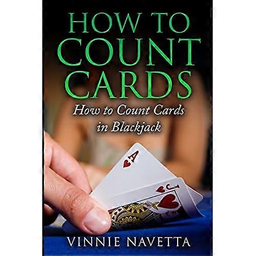 How to Count Cards: How to Count Cards in Blackjack