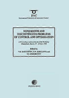 Nonsmooth and Discontinuous Problems of Control and Optimization 1998