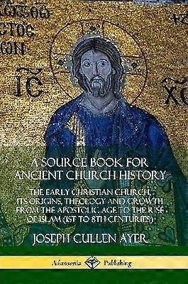 A Source Book for Ancient Church History