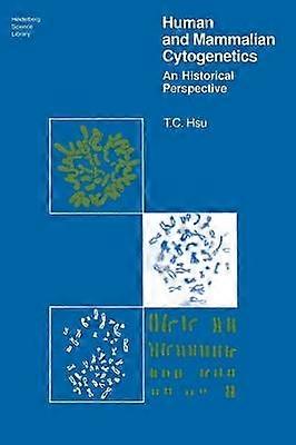Human and Mammalian Cytogenetics An Historical Perspective Heidelberg Science Library