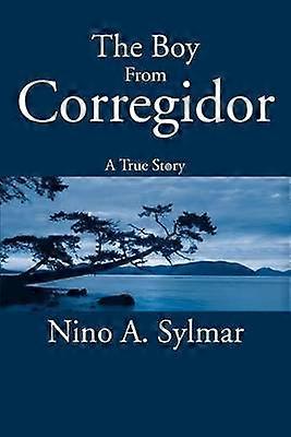 The Boy From Corregidor A True Story