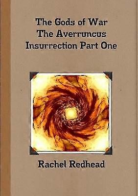 The Gods of War - The Averruncus Insurrection Pt.1