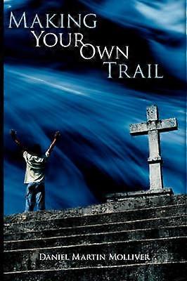 Making Your Own Trail