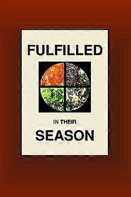 Fulfilled In Their Season