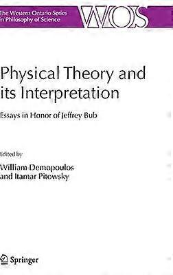 Physical Theory and its Interpretation