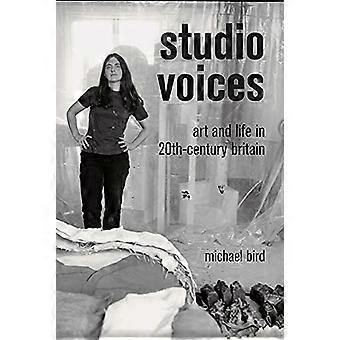 Studio Voices Art and Life in 20th Century Britain