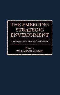 The Emerging Strategic Environment