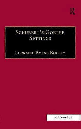 Schuberts Goethe Settings