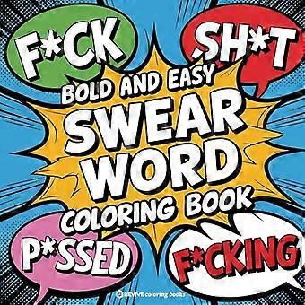 Bold And Easy Swear Word Coloring Book For Adults And Teens Hilarious Designs Fo - Revive Coloring Books