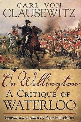 Sobre Wellington: una crítica de Waterloo