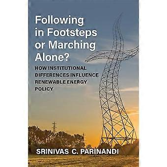 Å følge i fotspor eller marsjere alene? : Hvordan institusjonelle forskjeller påvirker politikken for fornybar energi