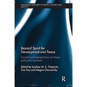Beyond Sport for Development and Peace: Transnational Perspectives on Theory, Policy and Practice (Routledge Research in Sport, Culture and Society)