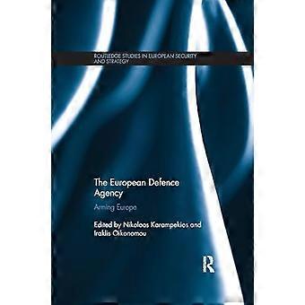 Det europeiske forsvarsbyrået: Bevæpning av Europa (Routledge Studies in European Security and Strategy)