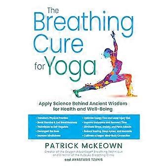 Atemkur für Yoga: Anwendung der Wissenschaft hinter alter Weisheit für Gesundheit und Wohlbefinden mit einem Vorwort von James Nestor