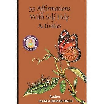 55 Affirmations With Self Help Activities: Creating A Better Version Of Self
