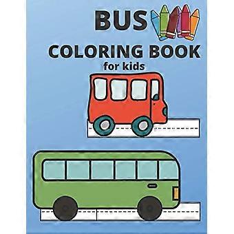 Bus-malebog til børn: Timevis af sjov med en malebogsamling af seje busser, der er fantastisk til alderen 2-4 år og opefter.