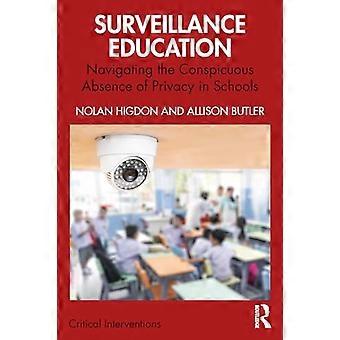 Surveillance Education Navigating the Conspicuous Absence of Privacy in Schools