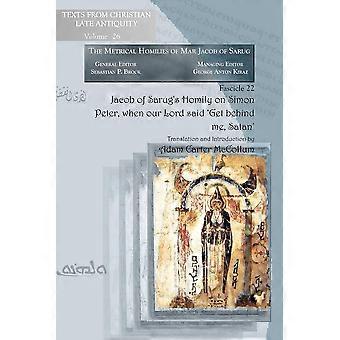 Jacob Of Sarug's Homily On Simon Peter When Our Lord Said 'get Behind Me S - Jacob - Paperback - en Book
