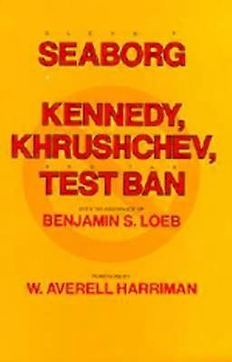 Kennedy Khrushchev and the Test Ban