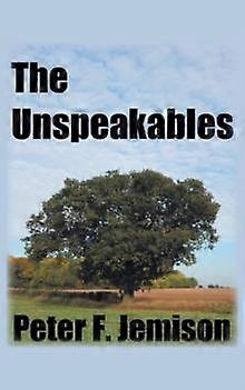 The Unspeakables - Peter F. Jemison